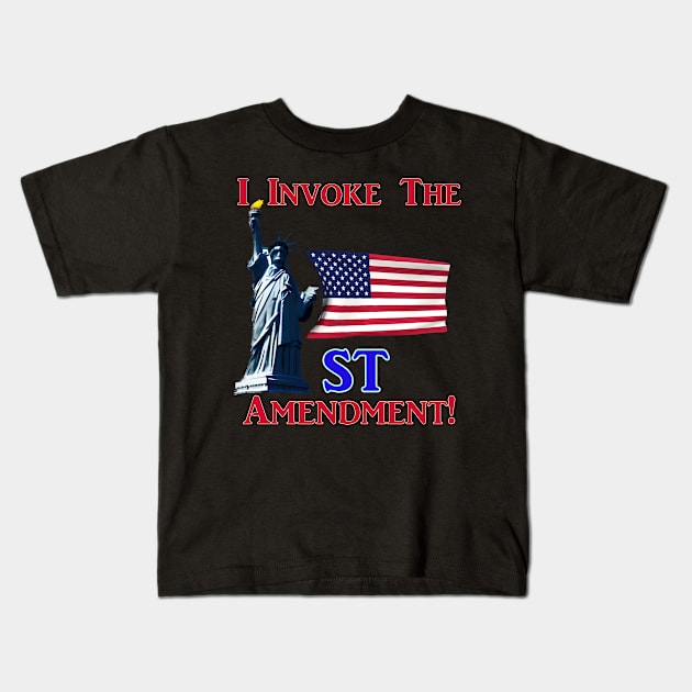 I Invoke the 1st Amendment! Kids T-Shirt by Captain Peter Designs